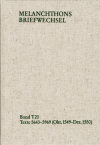 Philipp Melanchthon - Melanchthons Briefwechsel / Textedition. Band T 20: Texte 5643-5969 (Oktober 1549–Dezember 1550)