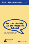 Deutscher Verein für öffentliche und Private Fürsorge, Lambertus-Verlag, Hannah Sophie Stiehm - Was ist "Erfolg" in der Sozialen Arbeit