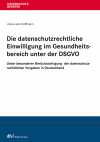 Anna-Lena Hoffmann - Die datenschutzrechtliche Einwilligung im Gesundheitsbereich unter der DSGVO
