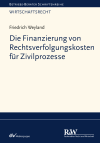 Friedrich Weyland - Die Finanzierung von Rechtsverfolgungskosten für Zivilprozesse