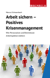 Marcus Schwarzbach - Arbeit sichern - Positives Krisenmanagement