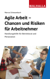 Marcus Schwarzbach - Agile Arbeit - Chancen und Risiken für Arbeitnehmer