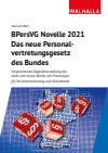 Helmuth Wolf - BPersVG Novelle 2021: Das neue Personalvertretungsgesetz des Bundes