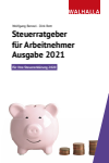 Wolfgang Benzel, Dirk Rott - Steuerratgeber für Arbeitnehmer - Ausgabe 2021