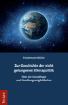 Friedemann Müller - Zur Geschichte der nicht gelungenen Klimapolitik
