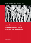 Martin Zimmermann - Extreme Formen von Gewalt in Bild und Text des Altertums