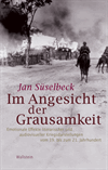 Jan Süselbeck - Im Angesicht der Grausamkeit