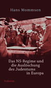 Hans Mommsen - Das NS-Regime und die Auslöschung des Judentums in Europa
