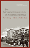 Alexander Nützenadel - Das Reichsarbeitsministerium im Nationalsozialismus