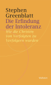 Stephen Greenblatt - Die Erfindung der Intoleranz