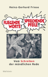 Heinz-Gerhard Friese - Fliegende Worte - Sprechende Pfeile