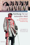 Jürgen Zimmerer, Sebastian Todzi - Hamburg: Tor zur kolonialen Welt