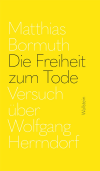Matthias Bormuth - Die Freiheit zum Tode