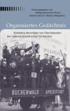 Stiftung Gedenkstätten Buchenwald und Mittelbau Dora, Philipp Neumann-Thein, Daniel Schuch, Markus Wegewitz - Organisiertes Gedächtnis