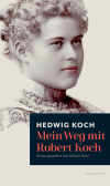 Hedwig Koch, Heiner Barz - Mein Weg mit Robert Koch