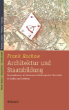 Frank Rochow - Architektur und Staatsbildung