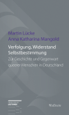 Martin Lücke, Anna-Katharina Mangold - Verfolgung, Widerstand und Selbstbestimmung