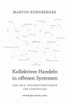 Martin Kornberger - Kollektives Handeln in offenen Systemen