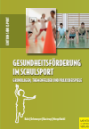 Eckart Balz, Tim Mergelkuhl, Valerie Kastrup, Reinhard Erlemeyer - Gesundheitsförderung im Schulsport