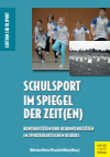 Anette Böttcher, Stefan Meier, André Poweleit, Sebastian Ruin - Schulsport im Spiegel der Zeit(en)