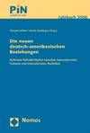 Winand Gellner, Martin Reichinger - Die neuen deutsch-amerikanischen Beziehungen