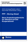 Ulrich Immenga, Natalie Lübben, Hans-Peter Schwintowski - PPP ¿ Moving Ahead. Neue Anwendungsbereiche für öffentlich-private Kooperationen