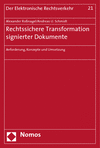 Alexander Roßnagel, Andreas U. Schmidt, Daniel Wilke - Rechtssichere Transformation signierter Dokumente
