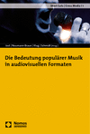 Christofer Jost, Klaus Neumann-Braun, Daniel Klug, Axel Schmidt - Die Bedeutung populärer Musik in audiovisuellen Formaten