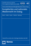 Thomas Kleist, Alexander Roßnagel, Alexander Scheuer - Europäisches und nationales Medienrecht im Dialog