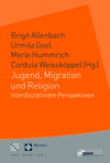 Brigit Allenbach, Urmila Goel, Merle Hummrich, Cordula Weissköppel - Jugend, Migration und Religion