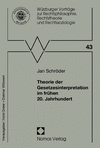 Jan Schröder - Theorie der Gesetzesinterpretation im frühen 20. Jahrhundert