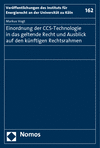 Markus Vogt - Einordnung der CCS-Technologie in das geltende Recht und Ausblick auf den künftigen Rechtsrahmen