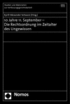 Kyrill-Alexander Schwarz - 10 Jahre 11. September - Die Rechtsordnung im Zeitalter des Ungewissen