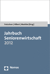 Rainer Fretschner, Josef Hilbert, Bernd Maelicke - Jahrbuch Seniorenwirtschaft 2012