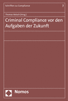 Thomas Rotsch - Criminal Compliance vor den Aufgaben der Zukunft