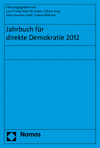Lars P. Feld, Peter M. Huber, Otmar Jung, Hans-Joachim Lauth, Fabian Wittreck - Jahrbuch für direkte Demokratie 2012