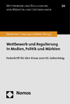 Ralf Dewenter, Justus Haucap, Christiane Kehder - Wettbewerb und Regulierung in Medien, Politik und Märkten