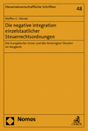 Steffen C. Hörner - Die negative Integration einzelstaatlicher Steuerrechtsordnungen