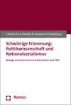 Susanne Ehrlich, Horst-Alfred Heinrich, Nina Leonhard, Harald Schmid - Schwierige Erinnerung: Politikwissenschaft und Nationalsozialismus