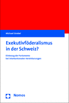 Michael Strebel - Exekutivföderalismus in der Schweiz?