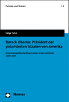Helge Fuhst - Barack Obama: Präsident der polarisierten Staaten von Amerika