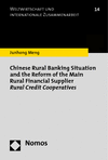 Junhong Meng - Chinese Rural Banking Situation and the Reform of the Main Rural Financial Supplier Rural Credit Cooperatives