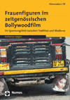 Katharina Görgen - Frauenfiguren im zeitgenössischen Bollywoodfilm