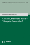 Michèle Knodt, Sigita Urdze - Caucasus, the EU and Russia - Triangular Cooperation?