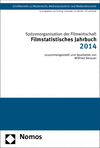 Spitzenorganisation der Filmwirtschaft e.V. - Filmstatistisches Jahrbuch 2014