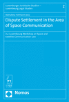 Mahulena Hofmann - Dispute Settlement in the Area of Space Communication