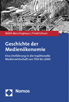 Mike Friedrichsen, Wolfgang Mühl-Benninghaus - Geschichte der Medienökonomie