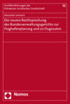 Alexander Jannasch - Die neuere Rechtsprechung des Bundesverwaltungsgerichts zur Flughafenplanung und zu Flugrouten