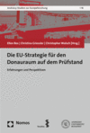 Ellen Bos, Christina Griessler, Christopher Walsch - Die EU-Strategie für den Donauraum auf dem Prüfstand