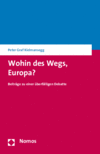 Peter Graf Kielmansegg - Wohin des Wegs, Europa?